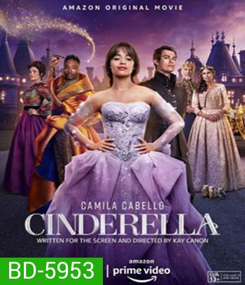 Cinderella (2021) นางซินตามฝันไม่ตามรัก