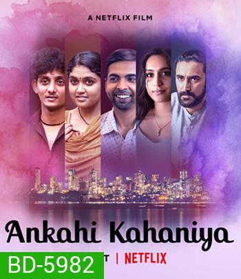 Ankahi Kahaniya (2021) เรื่องรัก เรื่องหัวใจ