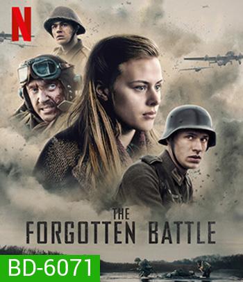 The Forgotten Battle (2021) สงครามที่ถูกลืม