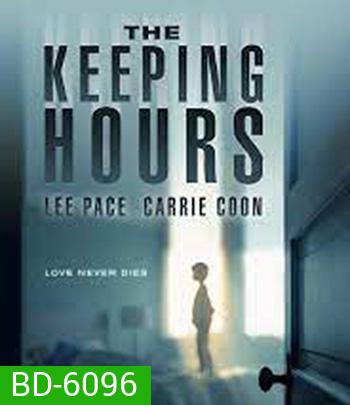 The Keeping Hours (2017) วิญญาณผูกพัน