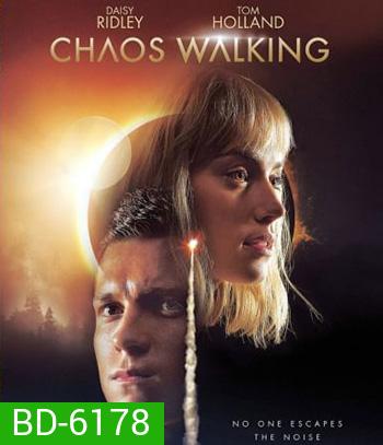 Chaos Walking (2021) จิตปฏิวัติโลก