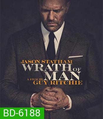 Wrath Of Man (2021) คนคลั่งแค้น ปล้นผ่านรก