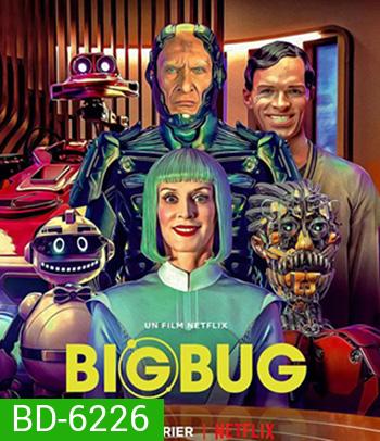 Big Bug (2022) บิ๊กบั๊ก