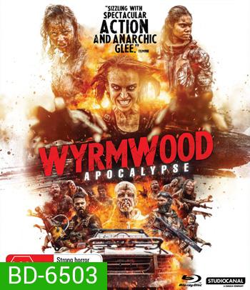 Wyrmwood: Apocalypse (2021) แมดแบร์รี่ ถล่มซอมบี้ ผีแก๊สโซฮอล์ ภาค 2