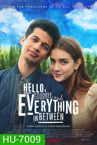 Hello, Goodbye, and Everything in Between (2022) สวัสดี ลาก่อน และรักระหว่างทาง