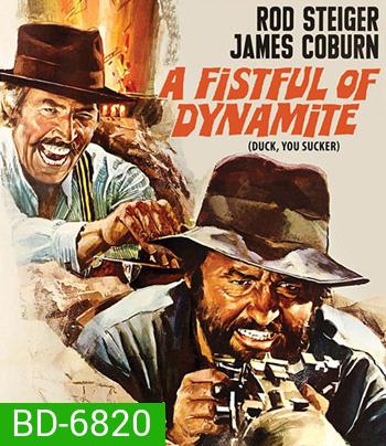 A Fistful of Dynamite (Duck, You Sucker Giu la Testa) (1971) ศึกถล่มเมือง