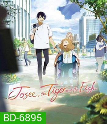 Josee, The Tiger and The Fish (โจเซ่ กับเสือและหมู่ปลา)