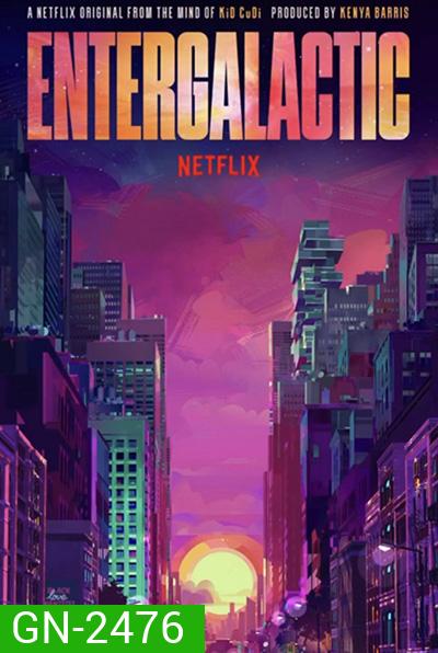 Entergalactic (2022) เอ็นเตอร์กาแลคติก