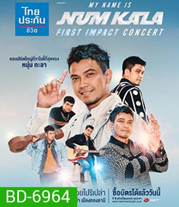 My Name Is NUM KALA First Impact Concert