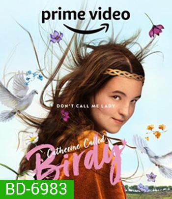 Catherine Called Birdy (2022) แคเทอรีน ชื่อเล่นเบอร์ดี้