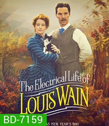 The Electrical Life of Louis Wain (2021) ชีวิตสุดโลดแล่น ของหลุยส์ เวน