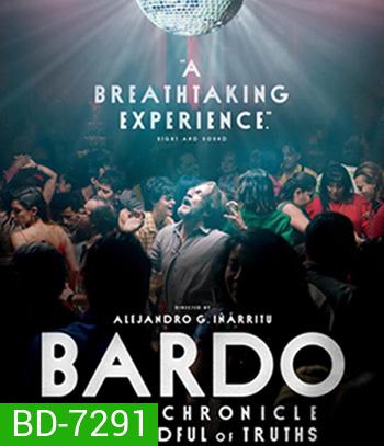 Bardo: False Chronicle of a Handful of Truths (2022) BARDO บันทึกผิดๆ ของความจริงแค่หยิบมือ