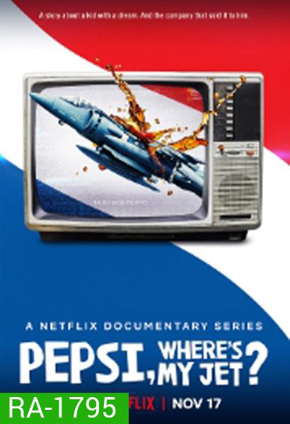 Pepsi Wheres My Jet Season 1 (2022) เป๊ปซี่ เครื่องบินเจ็ทอยู่ไหน (4 ตอนจบ)