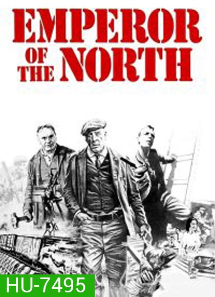 Emperor of the North (1973) ขุนค้อน ขุนขวาน