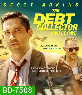 The Debt Collector (2018) หนี้นี้ต้องชำระ