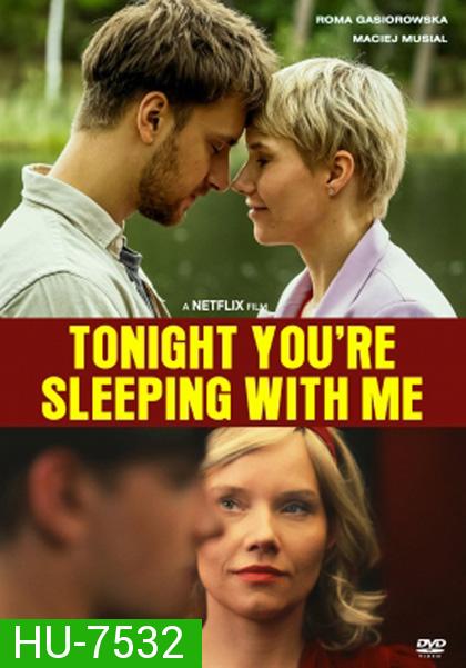 Tonight Youre Sleeping with Me (2023) คืนนี้อยู่ด้วยกันนะ