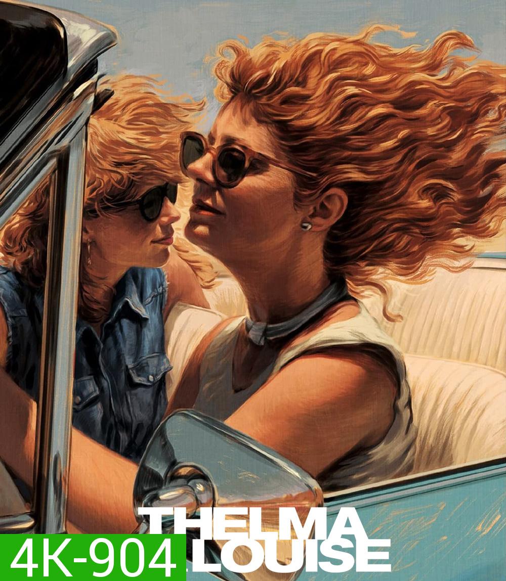 4K - Thelma & Louise (1991) มีมั่งไหมผู้ชายดีๆ สักคน - แผ่นหนัง 4K UHD