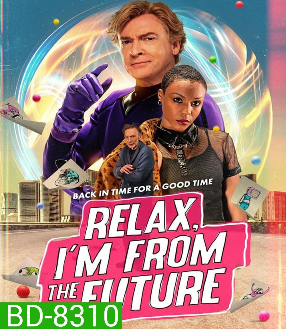 Relax Im From the Future (2023) รีแลกซ์ ไอม์ฟรอมเดอะฟิวเจอร์