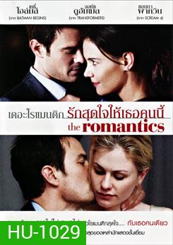 The Romantics เดอะ โรแมนติก รักสุดใจให้เธอคนนี้