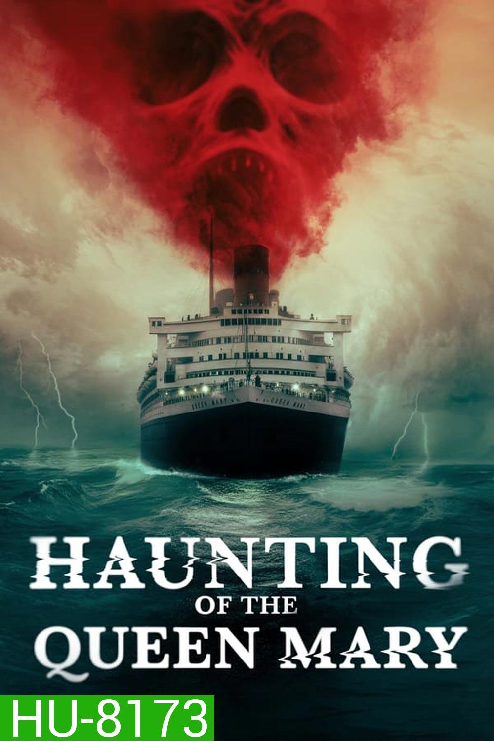 Haunting of the Queen Mary (2023) เรือผีปีศาจ