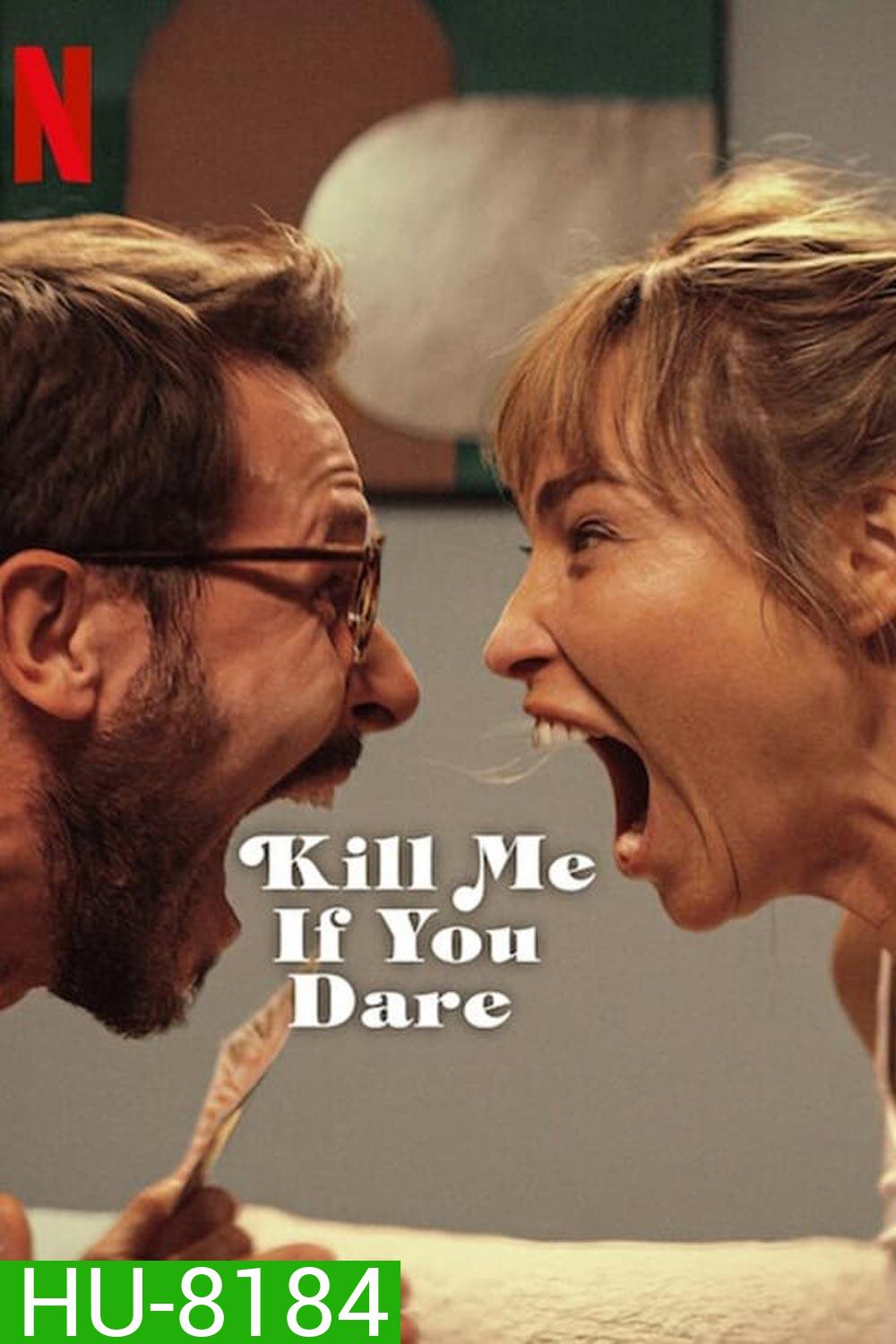 Kill Me If You Dare ถ้ากล้า ก็ฆ่าเลย (2024)