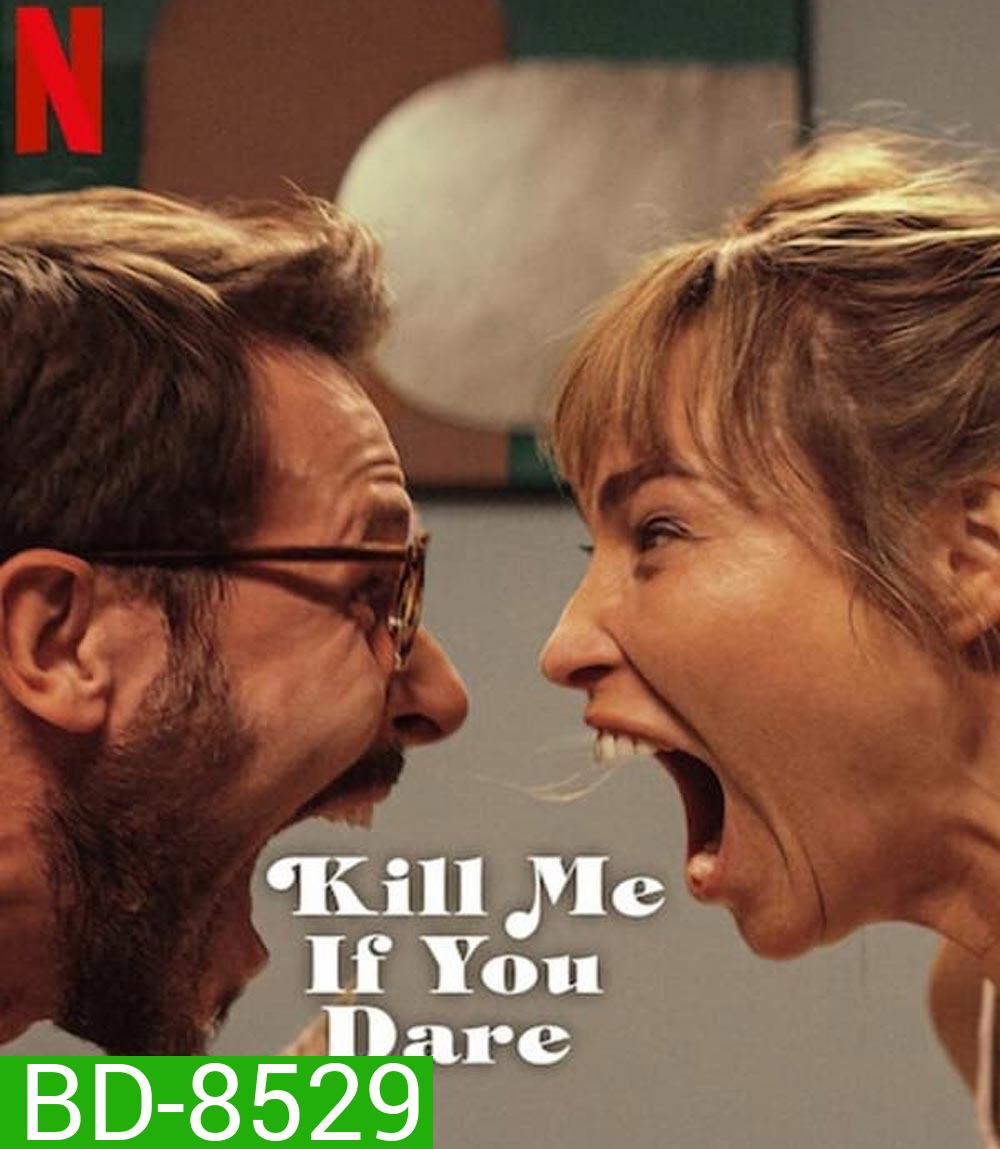Kill Me If You Dare ถ้ากล้า ก็ฆ่าเลย (2024)