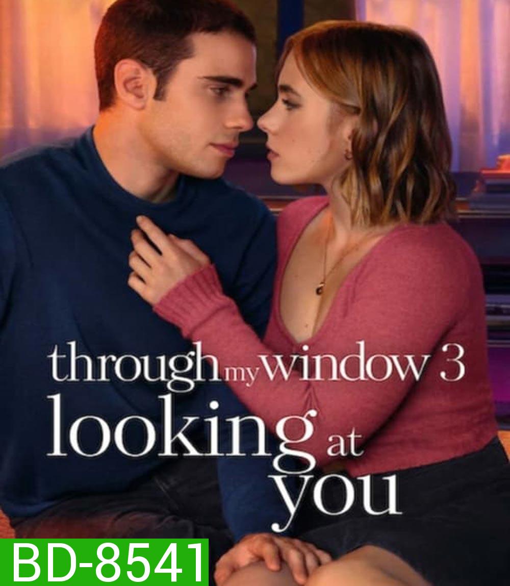 Through My Window 3: Looking at You รักผ่านหน้าต่าง: ดวงตาจ้องมองเธอ (2024)