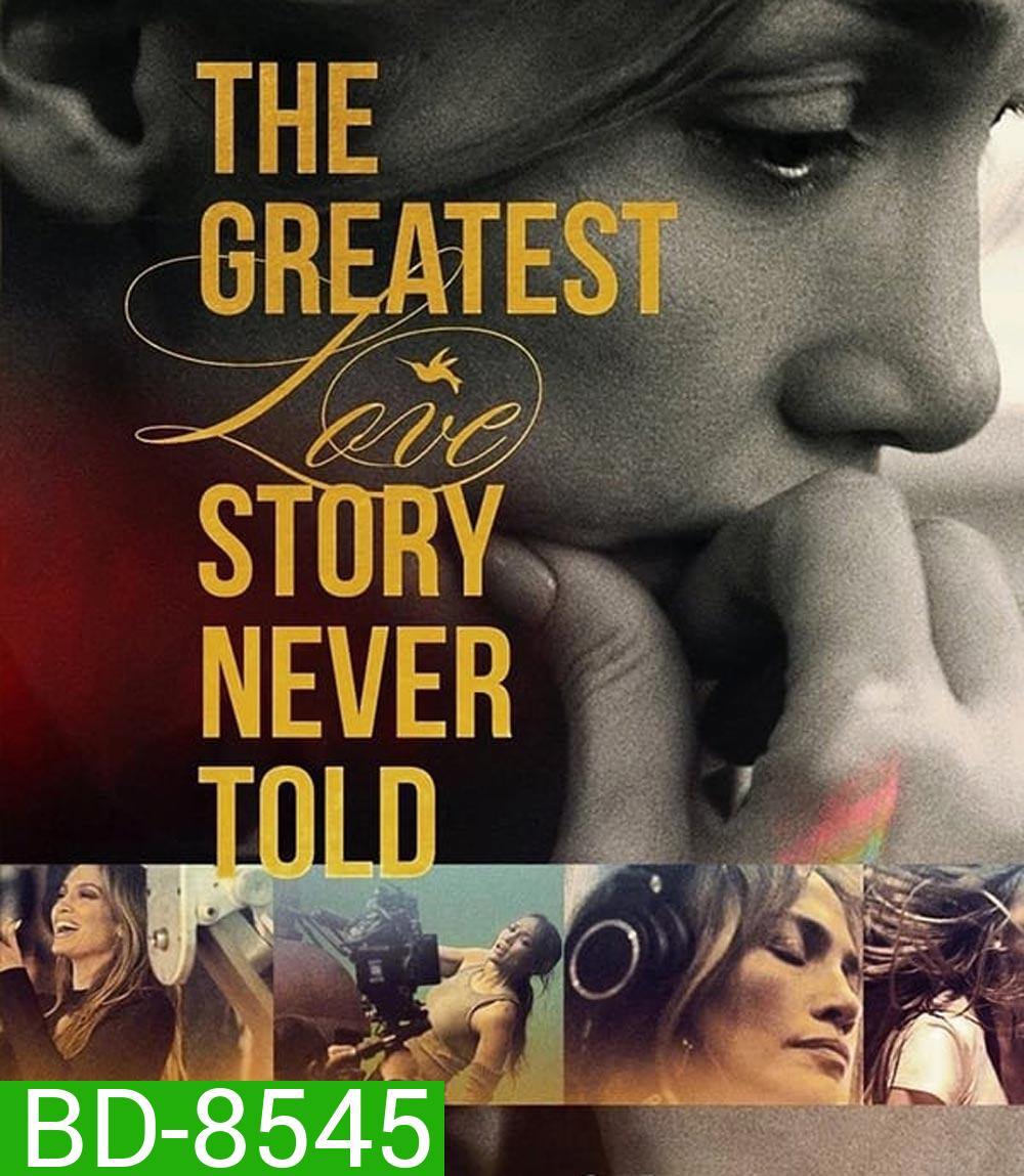 The Greatest Love Story Never Told รักยิ่งใหญ่ที่สุดที่ไม่เคยถูกบอกขาน (2024)