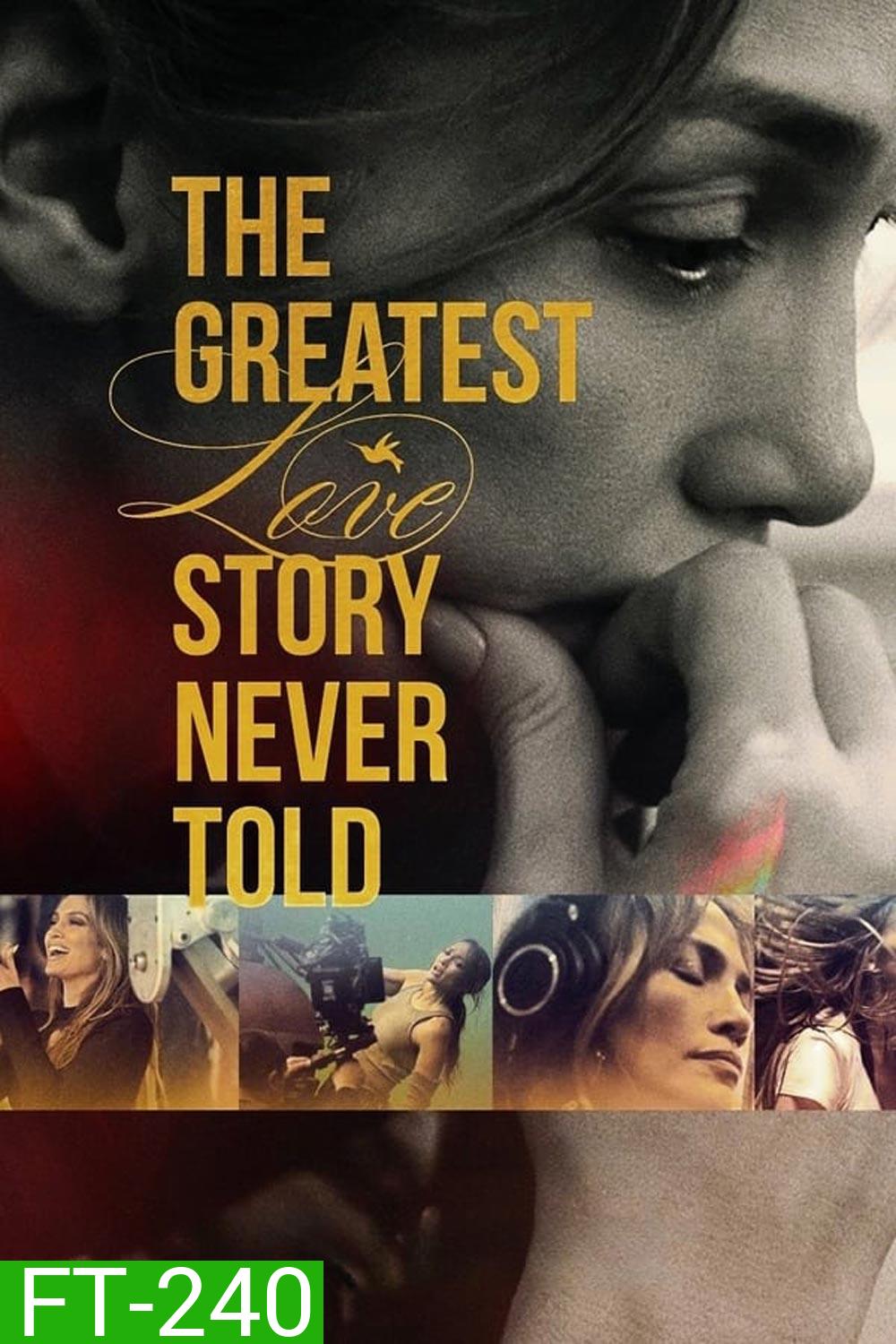 The Greatest Love Story Never Told รักยิ่งใหญ่ที่สุดที่ไม่เคยถูกบอกขาน (2024)
