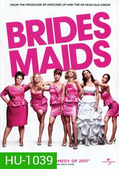Brides Maids ไบรด์สเมดส์ แก๊งเพื่อนเจ้าสาว แสบรั่วตัวแม่