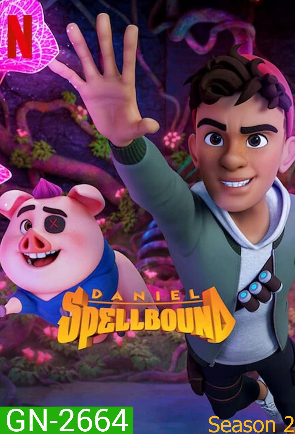 Daniel Spellbound Season 2 แดเนียล สเปลบาวด์ นักล่าสมบัติมหัศจรรย์ (2023) 10 ตอน
