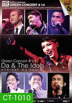 Green Concert # 14: Da & The Idols: Unbreak My Heart