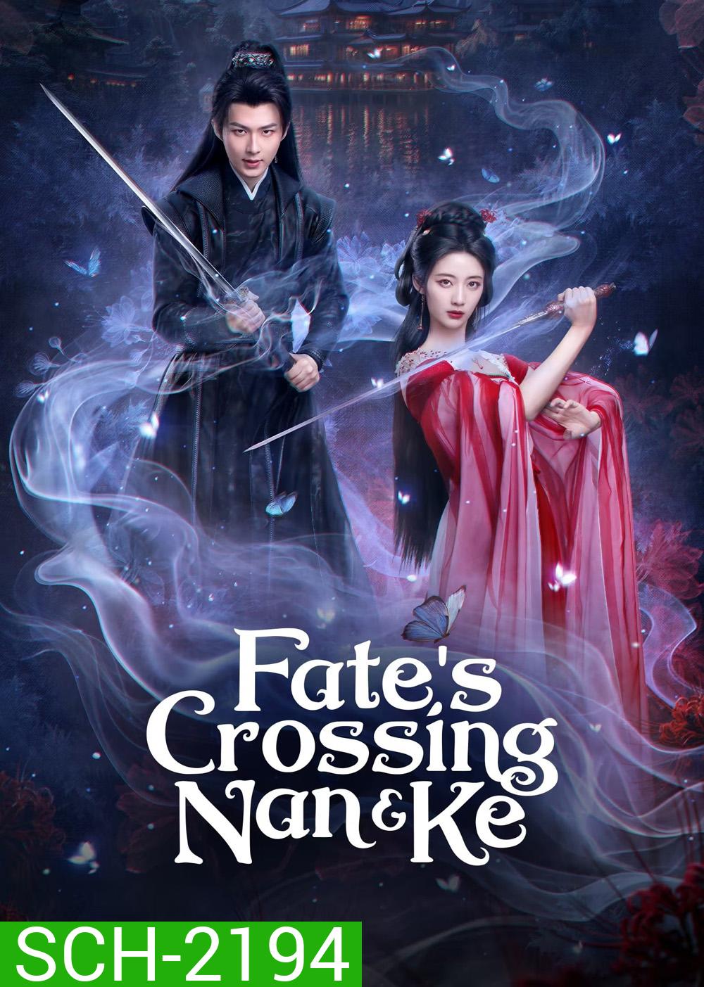 [Mini-Series] ห้วงฝันหนานเคอ Fates Crossing Nan & Ke (2024) 24 ตอนจบ