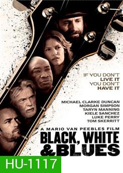 Black, White & Blues มนต์ดนตรีเชื่อมหัวใจ