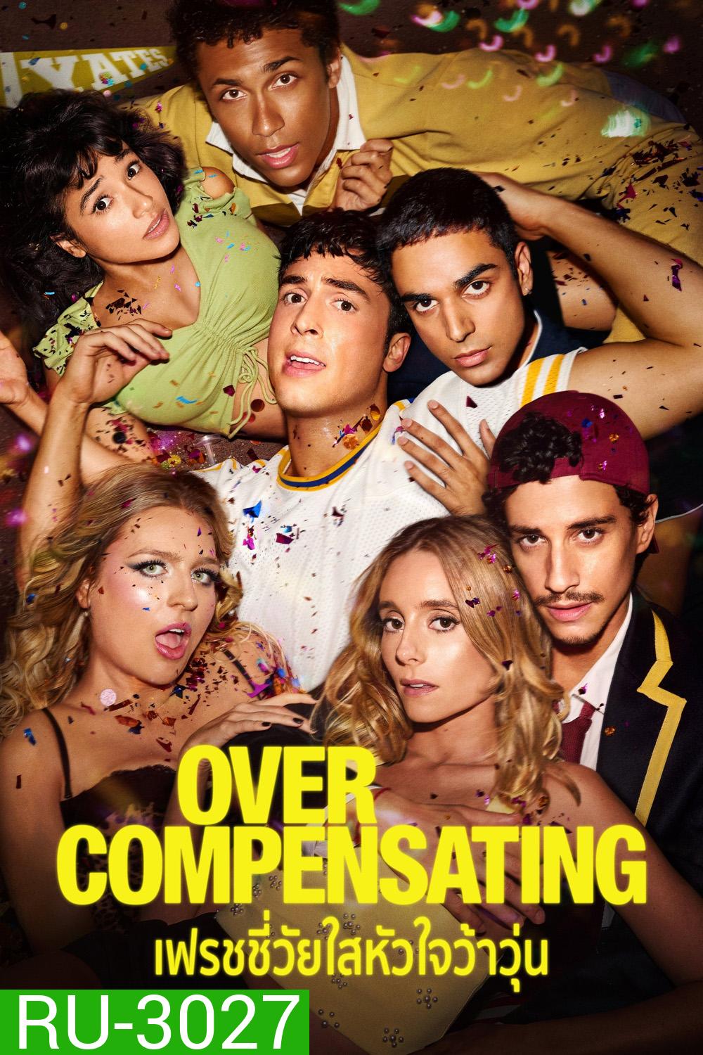 {ตอนที่ 7 ไม่มีเสียงไทย} เฟรชชี่วัยใสหัวใจว้าวุ่น Overcompensating (2025) 8 Ep.จบ