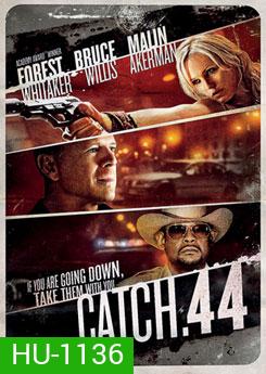 Catch.44 ตลบแผนปล้นคนพันธุ์แสบ