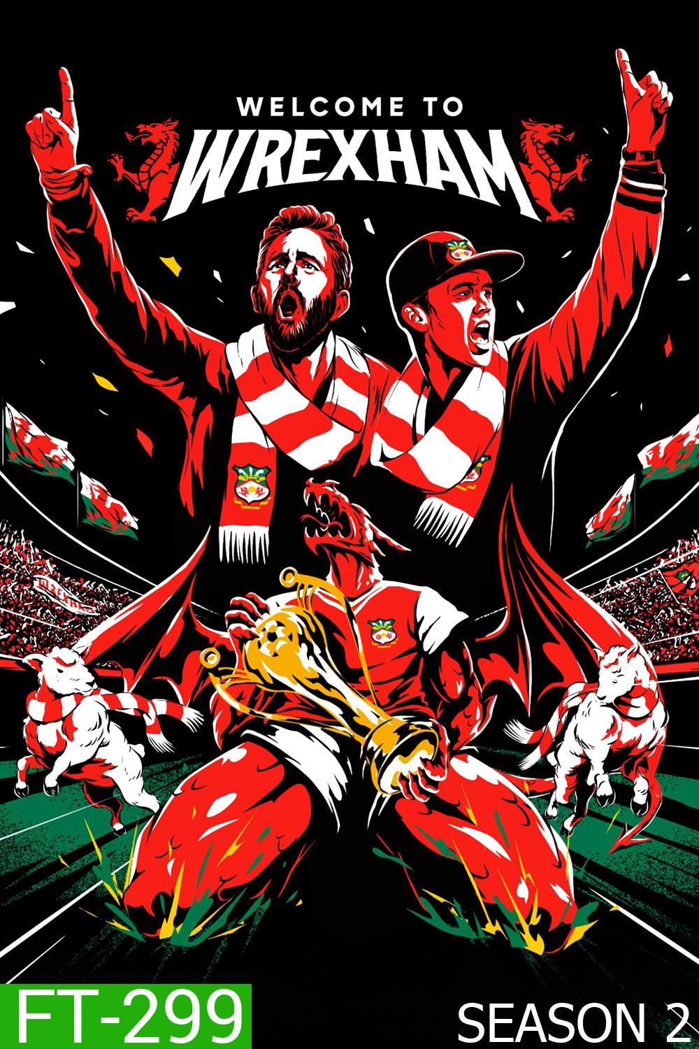 Welcome to Wrexham Season 2 ยินดีต้อนรับสู่ เร็กซ์แฮม ปี 2 (2023) 15 ตอน