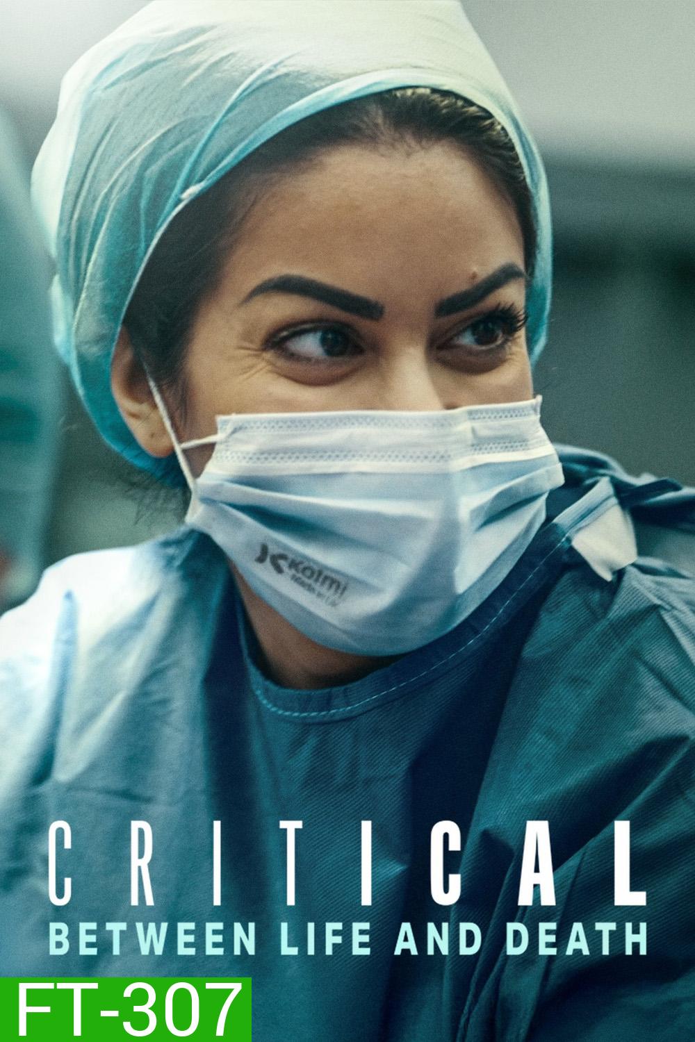 Critical Between Life and Death วิกฤติ: เป็นหรือตาย (2025) 6 ตอนจบ