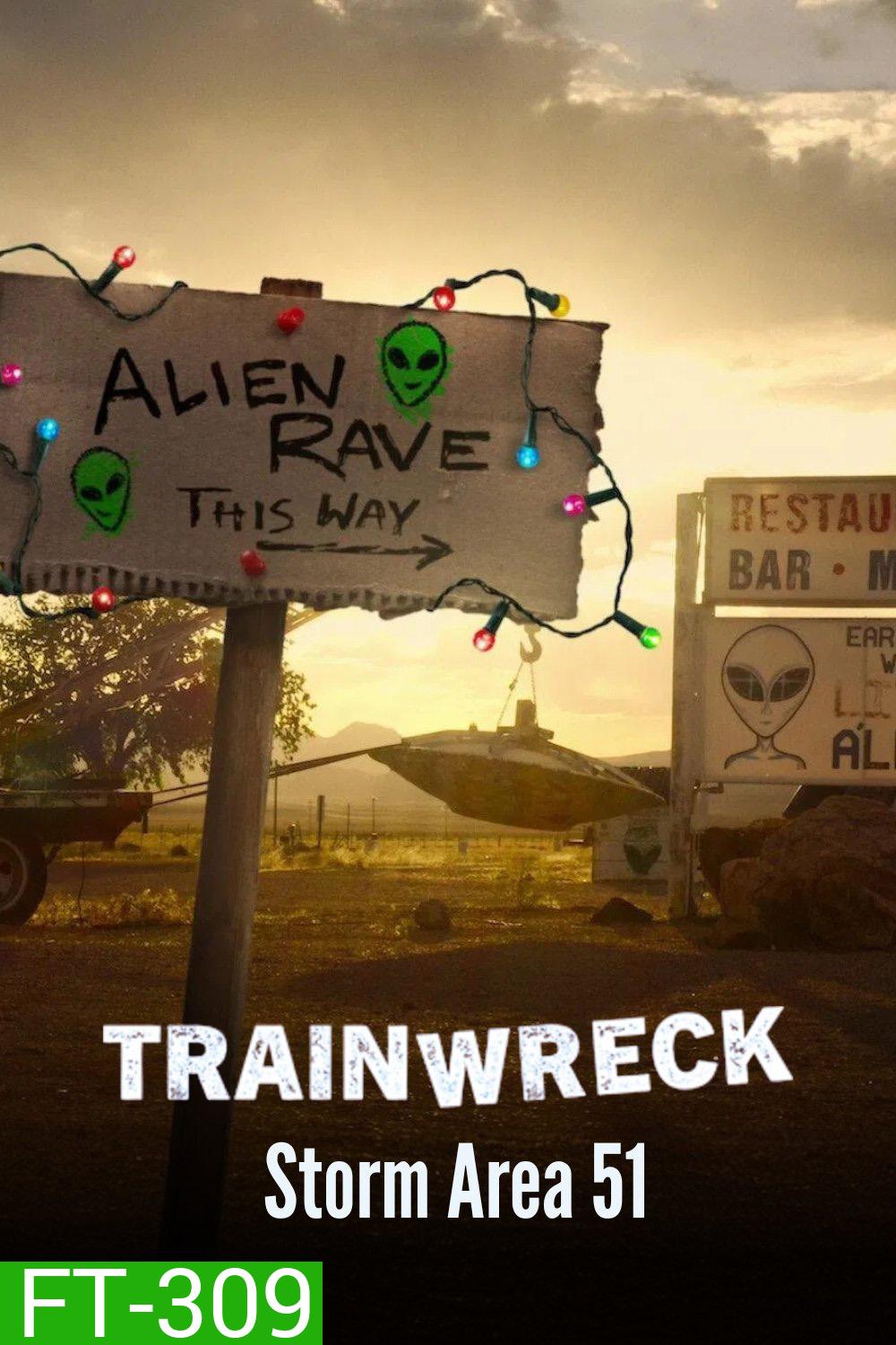 อภิมหาวายป่วง บุกแอเรีย 51 Trainwreck: Storm Area 51 (2025) 2 ตอนจบ