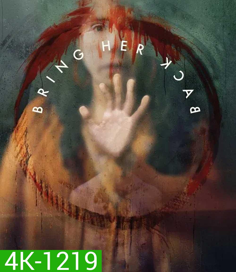4K - Bring Her Back (2025) เรียกมันกลับมาหลอน - แผ่นหนัง 4K UHD