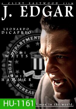J. Edgar เจ. เอ๊ดการ์ จอมอหังการ์ เอฟบีไอ