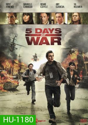 5 Days Of War สมรภูมิคลั่ง 120 ชั่วโมง