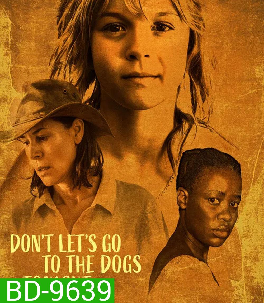 Dont Lets Go to the Dogs Tonight (2024) โลกวัยเยาว์ ใต้เงาไฟสงคราม