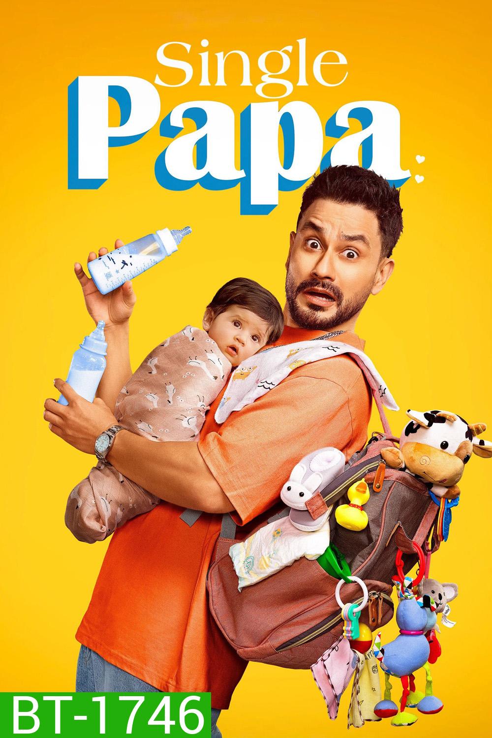 Single Papa (2025) ป๊ะป๋าโสดสนิท (6 ตอนจบ)