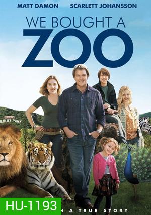 We Bought A Zoo สวนสัตว์อัศจรรย์ ของขวัญให้ลูก
