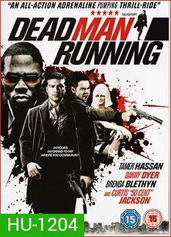 Dead Man Running หลังชนฝา เดินหน้าลุย