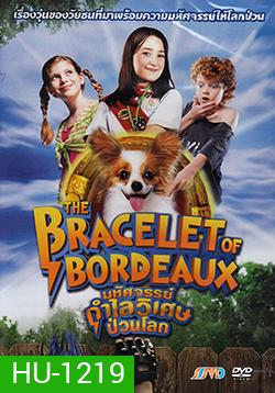 The Bracelet Of Bordeaux มหัศจรรย์กำไลวิเศษป่วนโลก