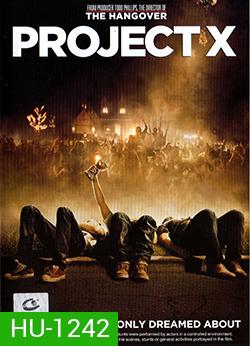 Project X โปรเจ็คท์ เอ็กซ์ คืนซ่าส์ปาร์ตี้หลุดโลก