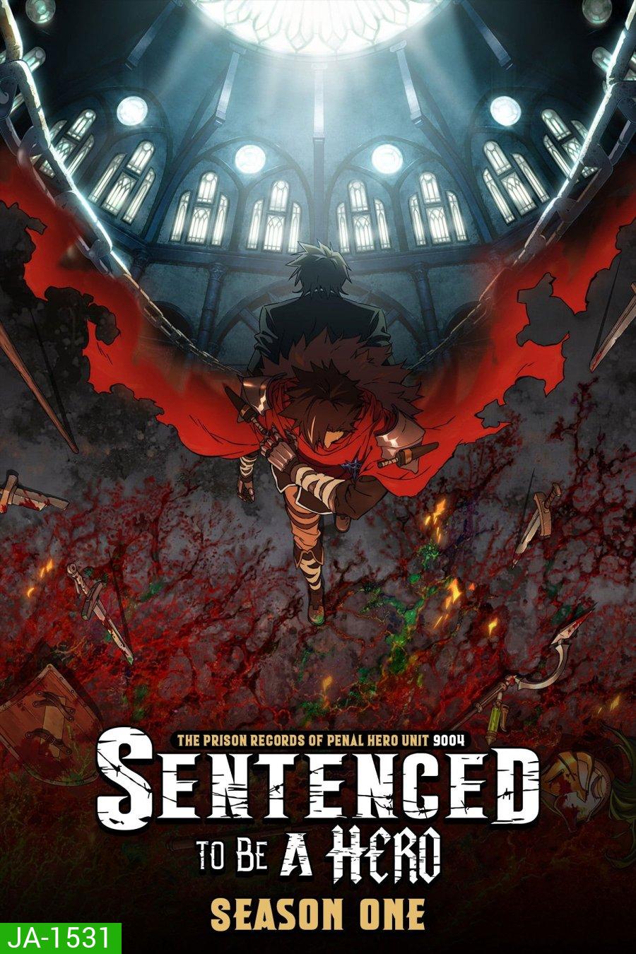 Sentenced to Be a Hero Season 1 (2026) ผู้กล้าโทษประหาร ซีซั่น 1 (12 Ep.จบ)