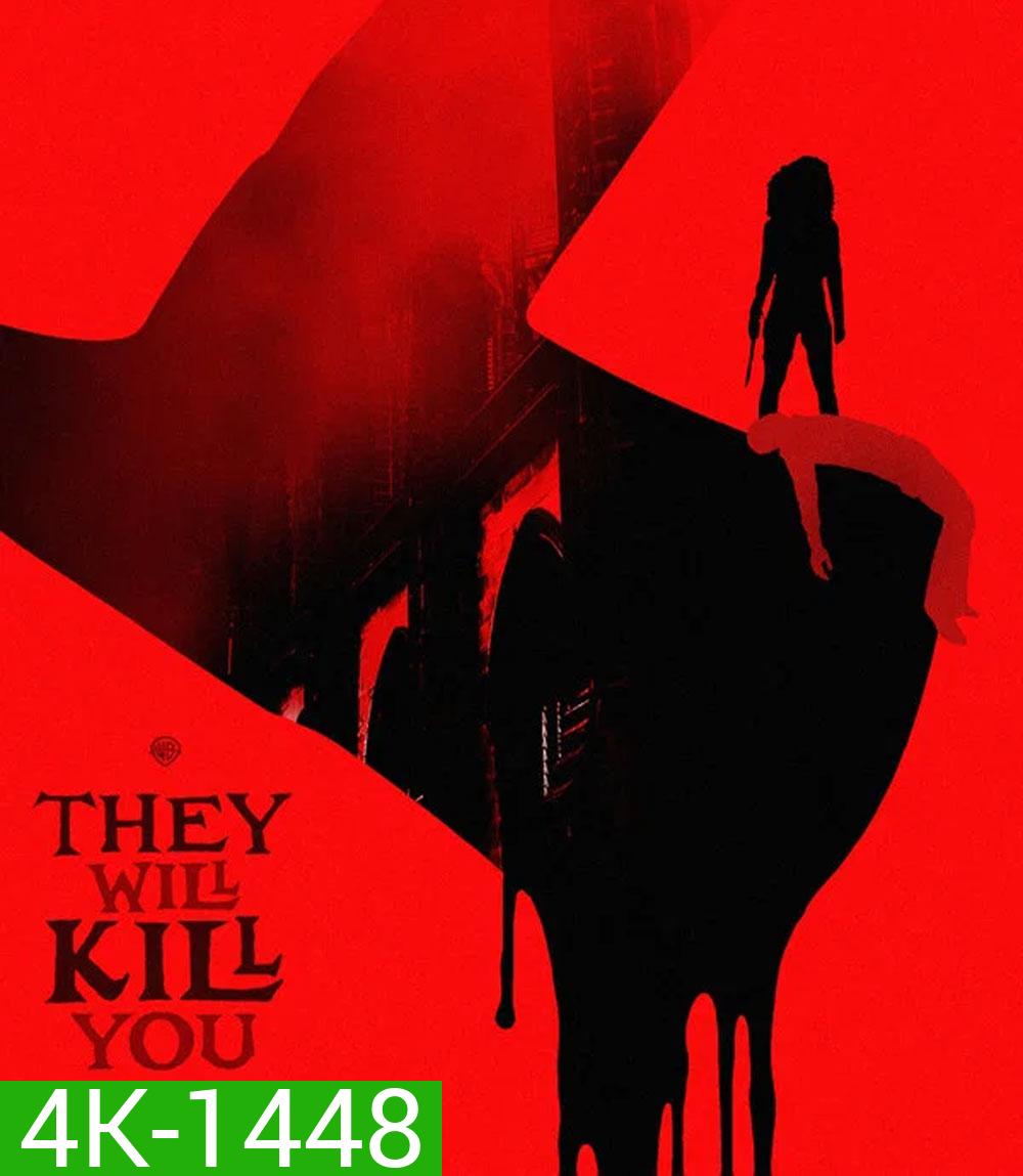4K - They Will Kill You (2026) พวกมันจะฆ่าแก - แผ่นหนัง 4K UHD